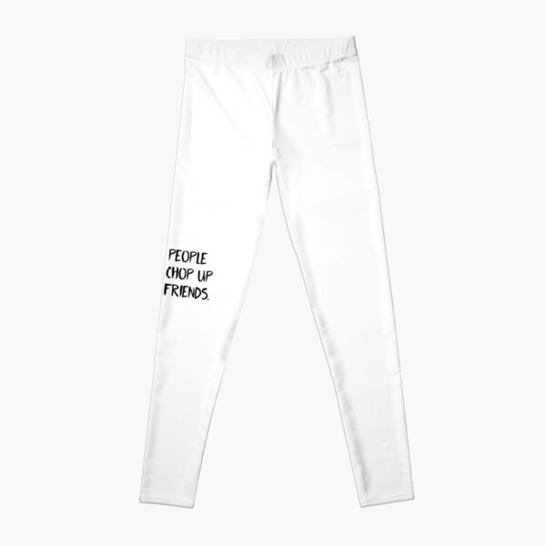 Fear Street Quote - Sane People Dont Chop Up Their Friends  Leggings RB0309 product Offical Fear Street Merch