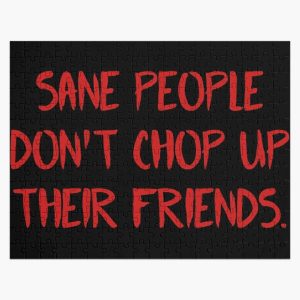 Fear Street Quote - Sane People Dont Chop Up Their Friends  Jigsaw Puzzle RB0309 product Offical Fear Street Merch