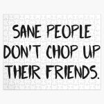 Fear Street Quote - Sane People Dont Chop Up Their Friends  Jigsaw Puzzle RB0309 product Offical Fear Street Merch